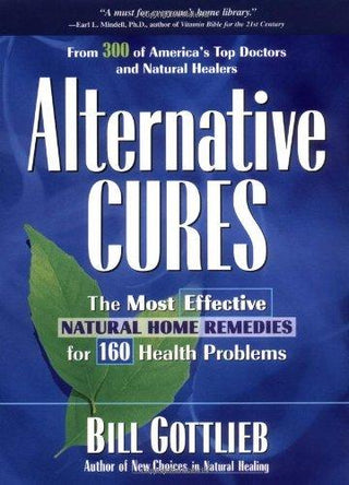 Alternative Cures: The Most Effective Natural Home Remedies for 160 Health Problems - Thryft