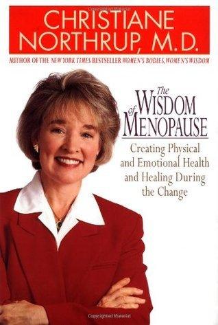 The Wisdom of Menopause : Creating Physical and Emotional Health and Healing During the Change - Thryft