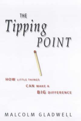 The Tipping Point : How Little Things Can Make a Big Difference - Thryft