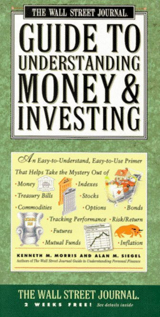 The "Wall Street Journal" Guide to Understanding Money and Investing