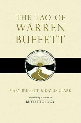 The Tao of Warren Buffett : Warren Buffett's Words of Wisdom