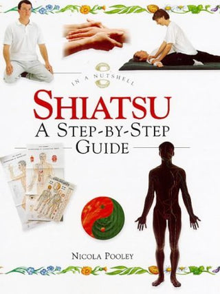 Shiatsu: A Step-By-Step Guide - In a Nutshell