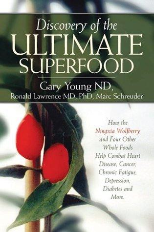 Discovery Of The Ultimate Superfood - How The Ningxia Wolfberry And 4 Other Foods Help Combat Heart Disease, Cancer, Chronic Fatigue, Depression, Diabetes And More - Thryft