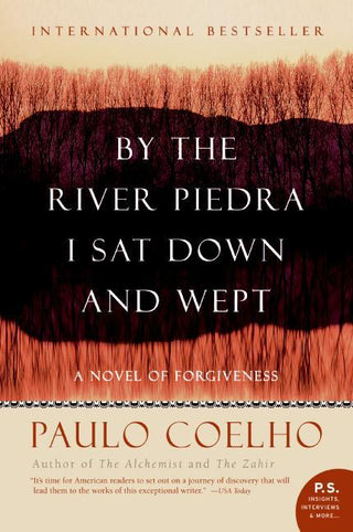 By The River Piedra I Sat Down And Wept : A Novel Of Forgiveness