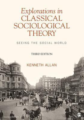 Explorations In Classical Sociological Theory: Seeing The Social World - Seeing The Social World