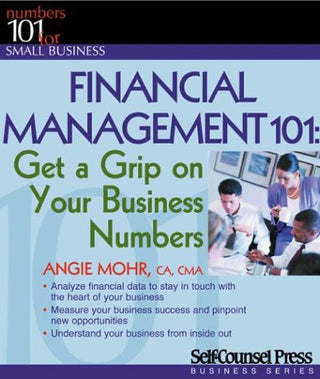 Financial Management 101 - Get a Grip on Your Business Numbers