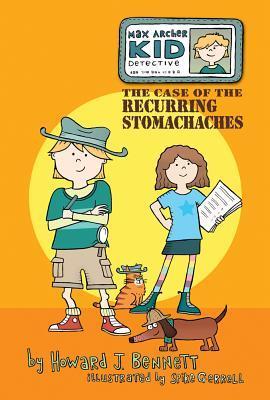 The Case of the Recurring Stomachaches (Max Archer, Kid Detective