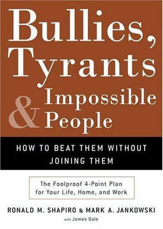 Bullies, Tyrants, And Impossible People - How To Beat Them Without Joining Them - Thryft