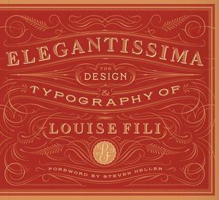 Elegantissima : The Design and Typography of Louise Fili - Thryft