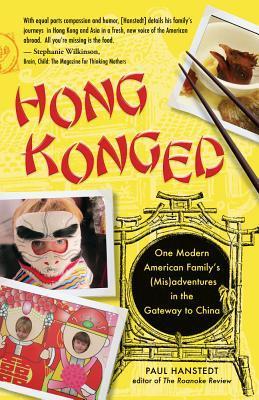 Hong Konged : One Modern American Family's (Mis)adventures in the Gateway to China
