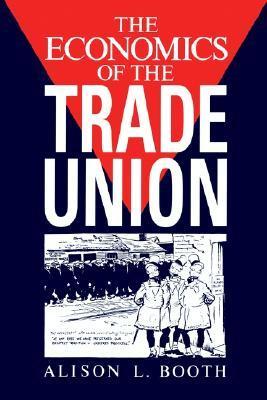 The Economics of the Trade Union