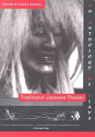 Traditional Japanese Theater : An Anthology of Plays