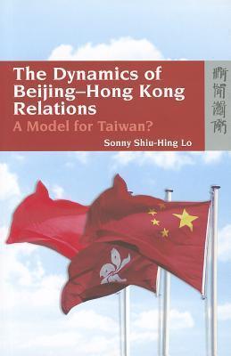 The Dynamics of Beijing–Hong Kong Relations: A Model for Taiwan? - Thryft