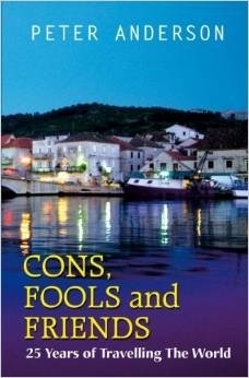 Cons, Fools and Friends: 25 Years of Travelling the World