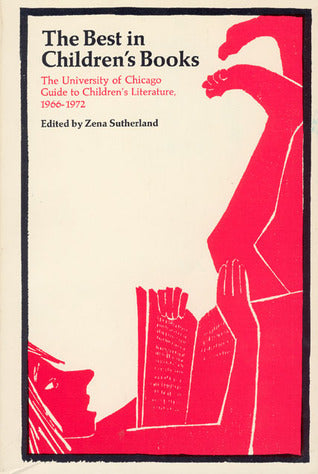 The Best in Children's Books : The University of Chicago Guide to Children's Literature, 1966-72