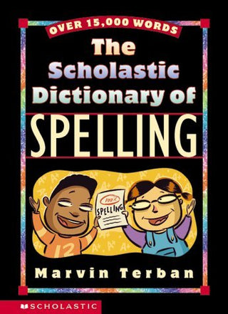 The Scholastic Dictionary of Spelling