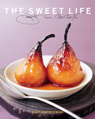 The Sweet Life : Desserts from Chanterelle