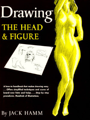Drawing the Head and Figure : A How-to Handbook That Makes Drawing Easy