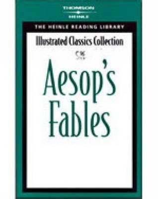 Aesop's Fables : Heinle Reading Library: Illustrated Classics Collection