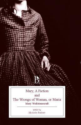 Mary, A Fiction and The Wrongs of Woman, or Maria