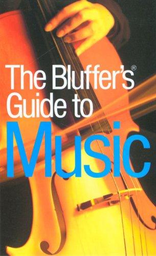 The Bluffer's Guide To Music - Bluff Your Way In Music