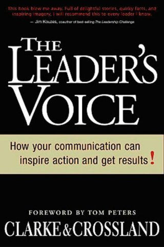 The Leader's Voice : How Your Communication Can Inspire Action and Get Results!