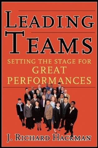 Leading Teams : Setting the Stage for Great Performances - Thryft