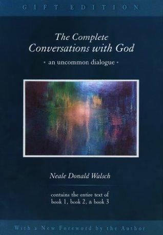 The Complete Conversations with God : An Uncommon Dialogue - Thryft