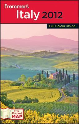 Frommer's Italy 2012 - Frommer's Colour Complete