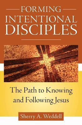 Forming Intentional Disciples : The Path to Knowing and Following Jesus - Thryft