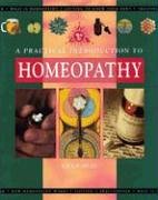 A Practical Introduction to Homeopathy - Mind, Body, Spirit