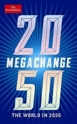 The Economist: Megachange : The world in 2050