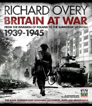 Britain At War: From The Invasion Of Poland To The Surrender Of Japan: 1939-1945 - Thryft