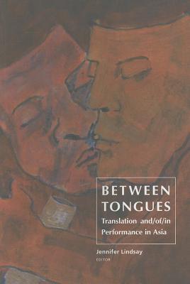 Between Tongues: Translation and Performance in Asia