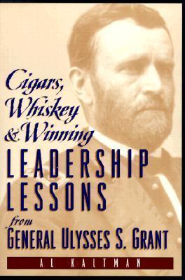 Cigars, Whiskey and Winning : Leadership Lessons from General Ulysses S. Grant - Thryft