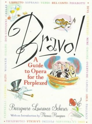 Bravo! - A Guide to Opera for the Perplexed