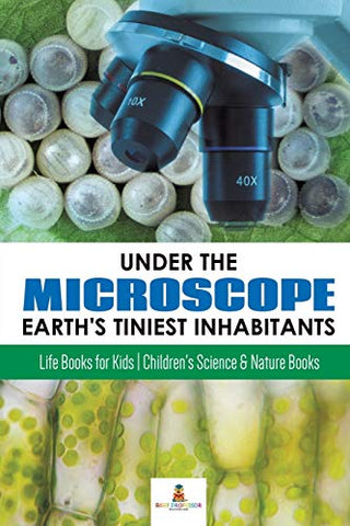 Under the Microscope: Earth's Tiniest Inhabitants