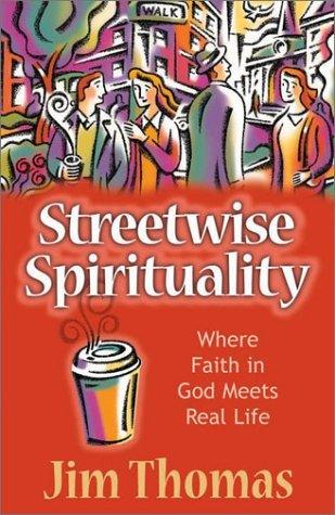 Streetwise Spirituality - Where Faith In God Meets Real Life - Thryft