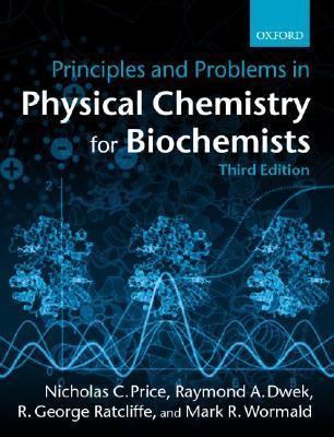 Principles And Problems In Physical Chemistry For Biochemists