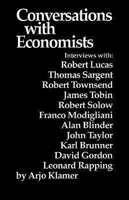 Conversations With Economists: New Classical Economists and Opponents Speak Out on the Current Controversy in Macroeconomics - Thryft