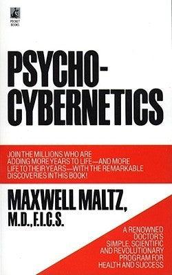 Psycho-Cybernetics, A New Way to Get More Living Out of Life - Thryft
