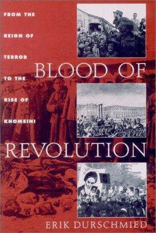 Blood of Revolution: From the Reign of Terror to the Rise of Khomeini - Thryft