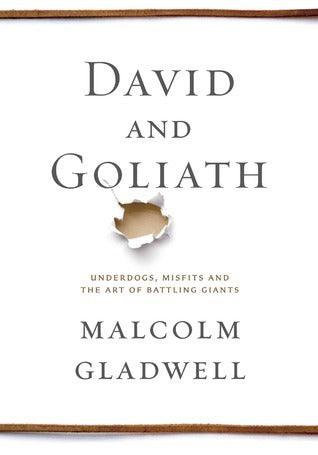 David and Goliath : Underdogs, Misfits, and the Art of Battling Giants - Thryft