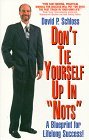 Don't Tie Yourself Up in "Nots" - How to Untie Yourself from the Can "Nots" and Should "Nots" of Life