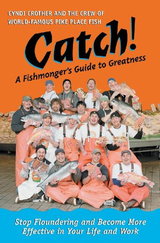Catch! - A Fishmonger's Guide to Greatness