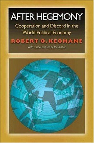 After Hegemony - Cooperation And Discord In The World Political Economy - Thryft