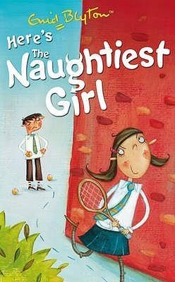 The Naughtiest Girl: Here's The Naughtiest Girl : Book 4 - Thryft