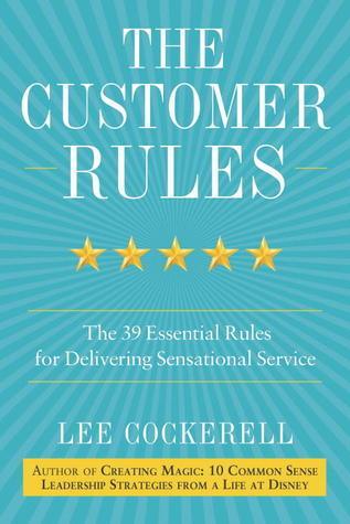 The Customer Rules : The 39 Essential Rules for Delivering Sensational Service - Thryft