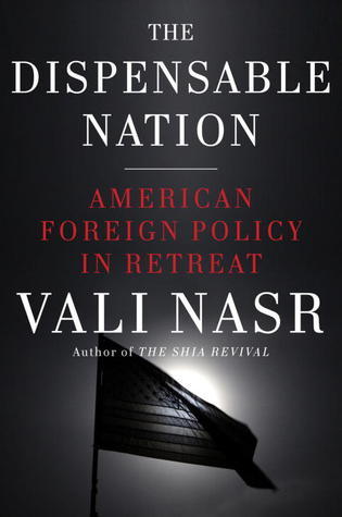The Dispensable Nation : American Foreign Policy in Retreat
