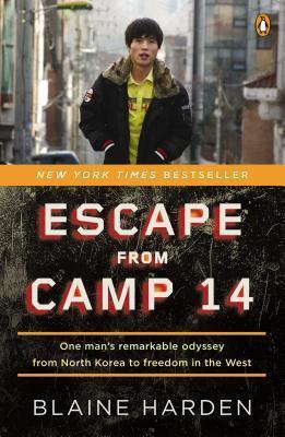 Escape from Camp 14 : One Man's Remarkable Odyssey from North Korea to Freedom in the West - Thryft